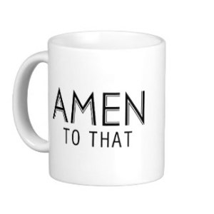 amen_to_that_mug-rca995e47fa6148d7babe2c6351f710e2_x7jg9_8byvr_324